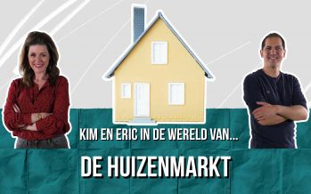 Kim en Eric in de wereld van… de Huizenmarkt!